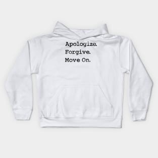 'Apologize. Forgive. Move On.' Radical Kindness Shirt Kids Hoodie